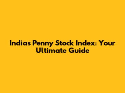 India's Penny Stock Index: Your Ultimate Guide