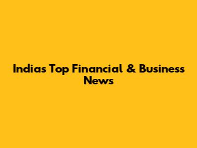 India's Top Financial & Business News