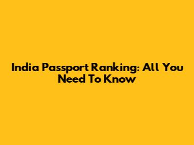 India Passport Ranking: All You Need To Know