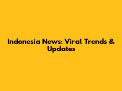 Indonesia News: Viral Trends & Updates