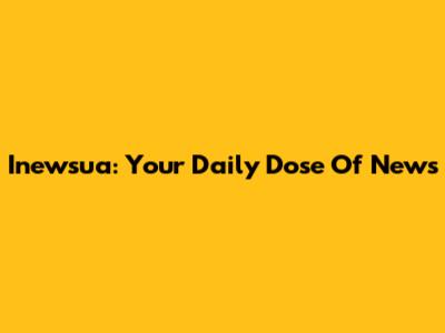 Inewsua: Your Daily Dose Of News