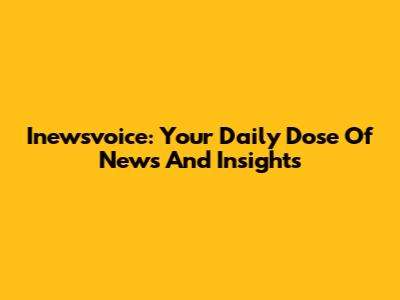 Inewsvoice: Your Daily Dose Of News And Insights