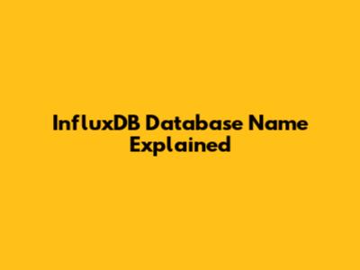 InfluxDB Database Name Explained