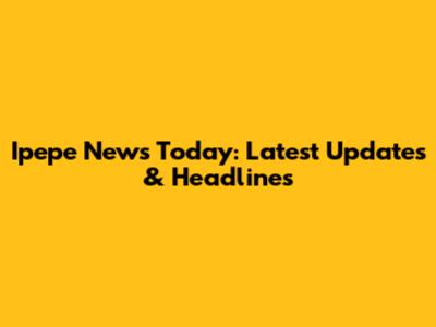 Ipepe News Today: Latest Updates & Headlines