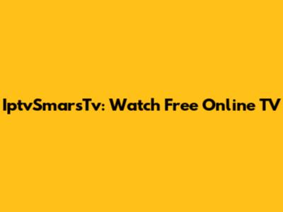 IptvSmarsTv: Watch Free Online TV