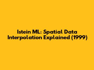 Istein ML: Spatial Data Interpolation Explained (1999)