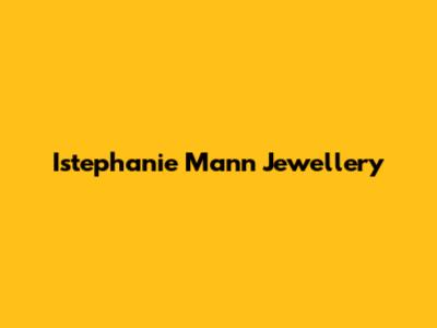 Istephanie Mann Jewellery