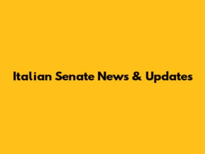 Italian Senate News & Updates