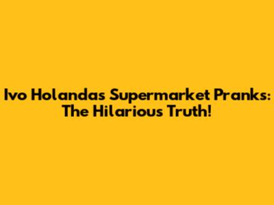 Ivo Holanda's Supermarket Pranks: The Hilarious Truth!