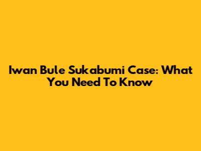 Iwan Bule Sukabumi Case: What You Need To Know