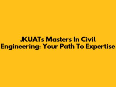 JKUAT's Masters In Civil Engineering: Your Path To Expertise
