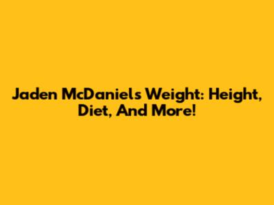 Jaden McDaniels Weight: Height, Diet, And More!