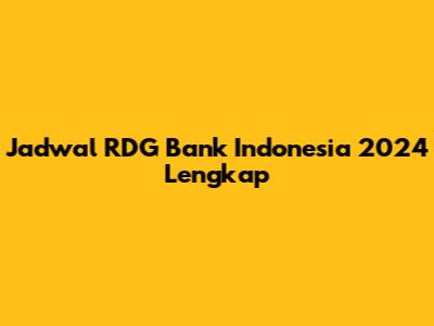 Jadwal RDG Bank Indonesia 2024 Lengkap