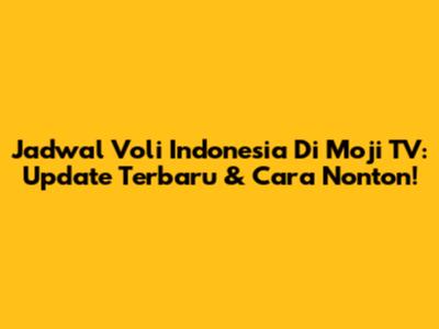 Jadwal Voli Indonesia Di Moji TV: Update Terbaru & Cara Nonton!