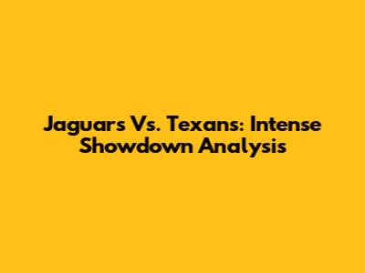 Jaguars Vs. Texans: Intense Showdown Analysis