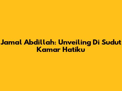 Jamal Abdillah: Unveiling 'Di Sudut Kamar Hatiku'