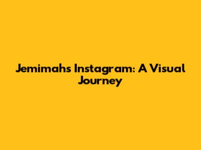 Jemimah's Instagram: A Visual Journey
