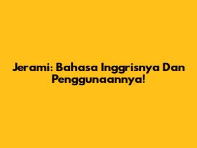 Jerami: Bahasa Inggrisnya Dan Penggunaannya!