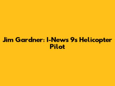 Jim Gardner: I-News 9's Helicopter Pilot