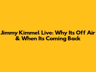 Jimmy Kimmel Live: Why It's Off Air & When It's Coming Back