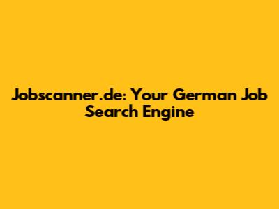 Jobscanner.de: Your German Job Search Engine