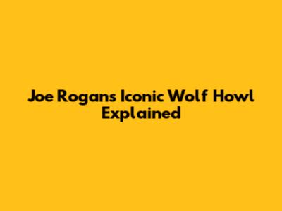 Joe Rogan's Iconic Wolf Howl Explained
