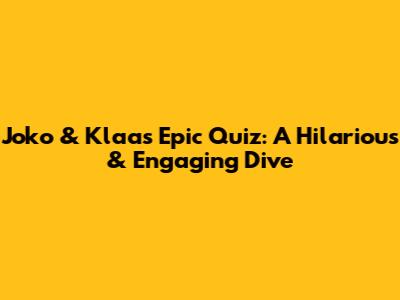 Joko & Klaas' Epic Quiz: A Hilarious & Engaging Dive