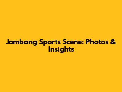 Jombang Sports Scene: Photos & Insights