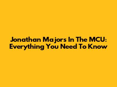 Jonathan Majors In The MCU: Everything You Need To Know