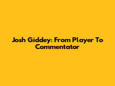 Josh Giddey: From Player To Commentator