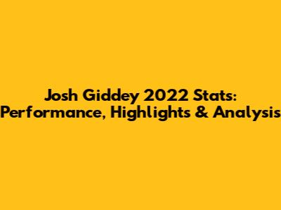 Josh Giddey 2022 Stats: Performance, Highlights & Analysis