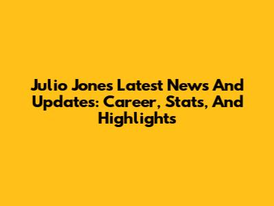 Julio Jones Latest News And Updates: Career, Stats, And Highlights