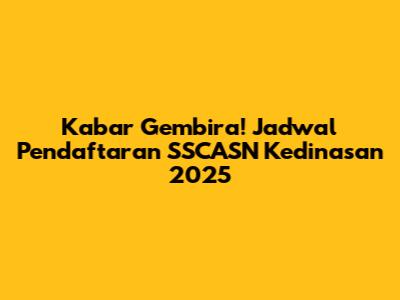 Kabar Gembira! Jadwal Pendaftaran SSCASN Kedinasan 2025