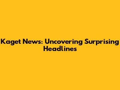 Kaget News: Uncovering Surprising Headlines