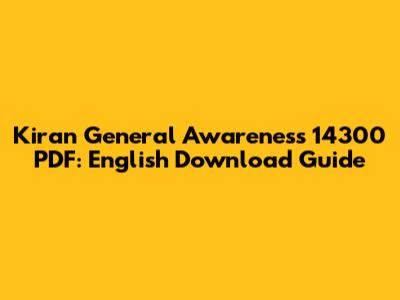 Kiran General Awareness 14300 PDF: English Download Guide