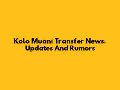 Kolo Muani Transfer News: Updates And Rumors