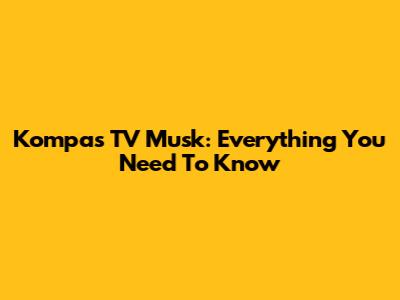 Kompas TV Musk: Everything You Need To Know