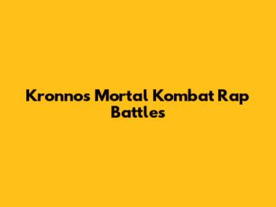 Kronno's Mortal Kombat Rap Battles