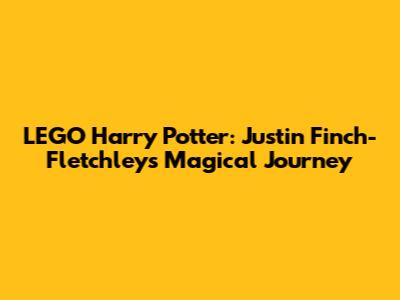 LEGO Harry Potter: Justin Finch-Fletchley's Magical Journey