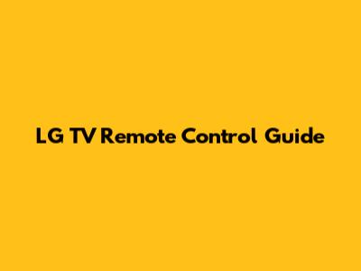 LG TV Remote Control Guide