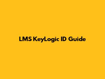 LMS KeyLogic ID Guide