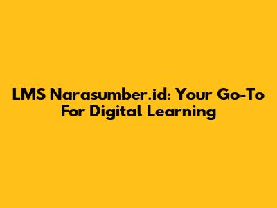 LMS Narasumber.id: Your Go-To For Digital Learning