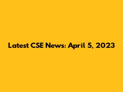 Latest CSE News: April 5, 2023