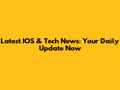Latest IOS & Tech News: Your Daily Update Now