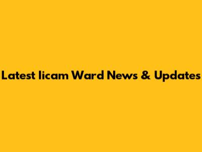 Latest Iicam Ward News & Updates