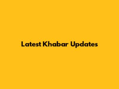 Latest Khabar Updates