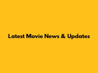Latest Movie News & Updates