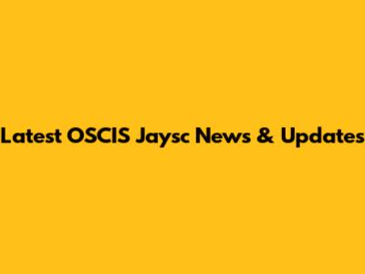 Latest OSCIS Jaysc News & Updates