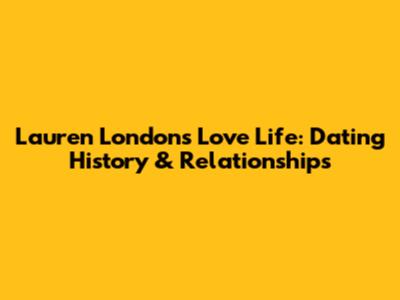 Lauren London's Love Life: Dating History & Relationships