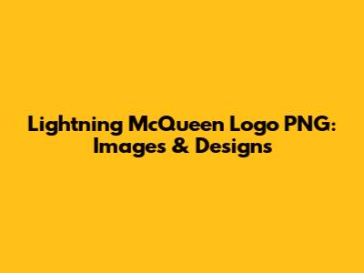 Lightning McQueen Logo PNG: Images & Designs